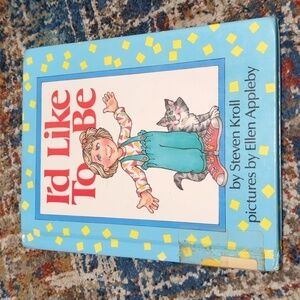 Steven Kroll I'd Like to Be - Copyright 1995 Hardback Book